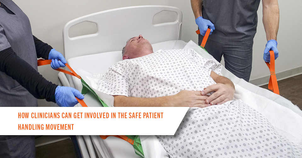 How Clinicians Can Get Involved in the Safe Patient Handling Movement